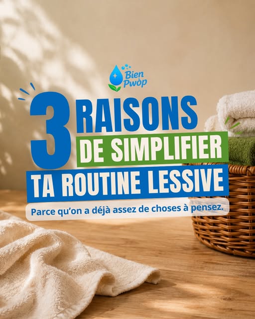3 raisons de simplifier ta routine lessive